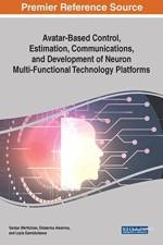 Avatar-Based Control, Estimation, Communications, and Development of Neuron Multi-Functional Technology Platforms