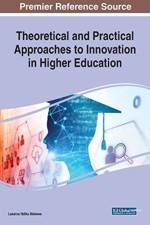 Theoretical and Practical Approaches to Innovation in Higher Education