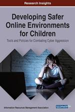 Developing Safer Online Environments for Children