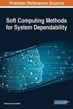 Soft Computing Methods for System Dependability