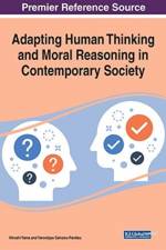 Adapting Human Thinking and Moral Reasoning in Contemporary Society