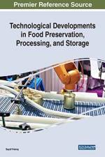 Technological Developments in Food Preservation, Processing, and Storage
