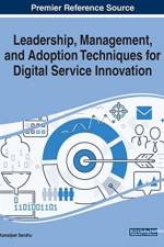 Leadership, Management, and Adoption Techniques for Digital Service Innovation