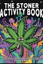 Stoner Activity Book - Psychedelic Colouring Pages, Word Searches, Trippy Mazes & More For Stress Relief & Relaxation af Susan Byron