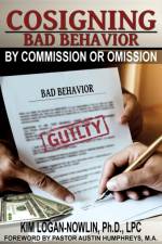 Cosigning Bad Behavior by Commission or Omission af Kim Logan- Nowlin Lpc