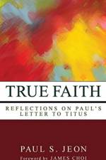 True Faith af Paul S Jeon