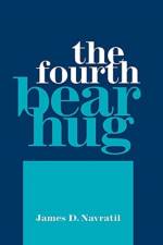 The Fourth Bear Hug af James D Navratil