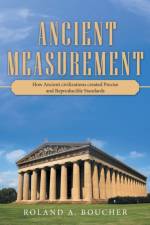 Ancient Measurement af Roland A Boucher