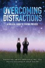 Overcoming Distractions af Lpc Francine Akins-Arbuckle Ma