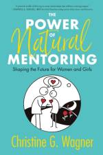 Power of Natural Mentoring af Christine G Wagner