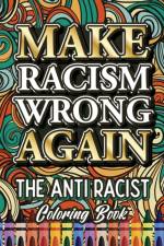 Make Racism Wrong Again af Ariadna Crown