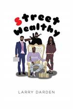 Street Wealthy af Larry Darden