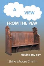 View from the Pew af Shirle Moore Smith