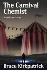 Carnival Chemist and Other Stories af Bruce Kirkpatrick