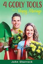 4 Godly Tools for A Happy Marriage af John Sharrock