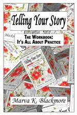 Telling Your Story af Blackmore Marva K. Blackmore