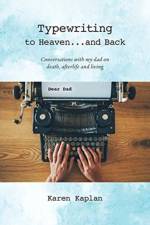 Typewriting to Heaven...and Back af Karen Kaplan