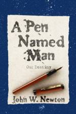 Pen Named Man af Newton John W. Newton
