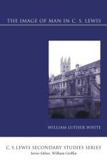 The Image of Man in C. S. Lewis af William Luther White