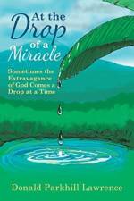 At the Drop of a Miracle af Donald Parkhill Lawrence