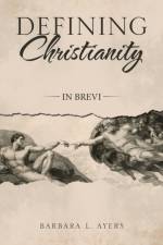 Defining Christianity af Barbara L Ayers