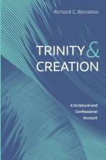 Trinity and Creation af Richard C Barcellos