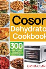 Cosori Dehydrator Cookbook