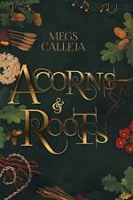 Acorns & Roots af Megs Calleja