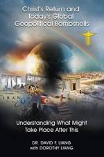 Christ's Return and Today's Global Geopolitical Bombshells - (Pre-launch) af Dr David Liang