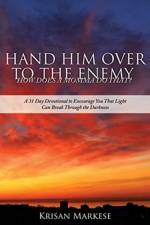 Hand Him Over to the Enemy af Krisan Markese