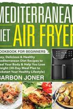 Mediterranean Diet Air Fryer Cookbook for Beginners