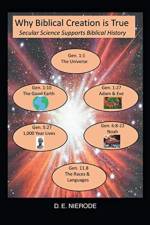Why Biblical Creation is True af D E Nierode