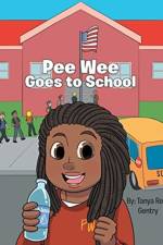 Pee Wee Goes to School af Tanya Renee Gentry