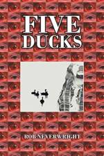 Five Ducks af Rob Neverwright
