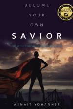 Become Your Own Savior af Asmait Yohannes
