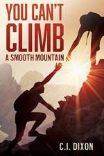 You Can't Climb a Smooth Mountain af C I Dixon
