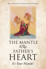 Mantle of the Father's Heart af Dr Benedita Monteiro Gomes