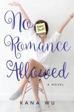 No Romance Allowed af Kana Wu