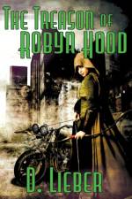 Treason of Robyn Hood af D Lieber