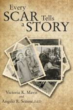 Every Scar Tells a Story af Angelo R Senese