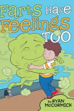 Farts Have Feelings Too af Ryan McCormick