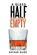 Glass Half-Empty af Nathan Baine