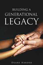 Building a Generational Legacy af Duane Harder