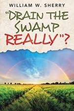 Drain the Swamp Really? af William W Sherry
