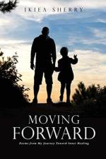 Moving Forward af Ikiea Sherry