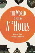 World is Full of A**Holes af K L Harris