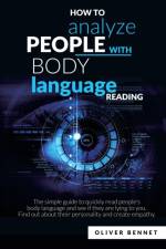 How to Analyze People with Body Language Reading af Oliver Bennet