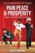 Pain Peace & Prosperity af Brian D Carenard