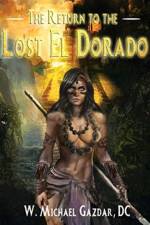 The Return to the Lost El Dorado af W Michael Gazdar