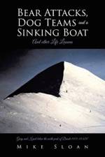 Bear Attacks, Dog Teams and a Sinking Boat af Mike Sloan